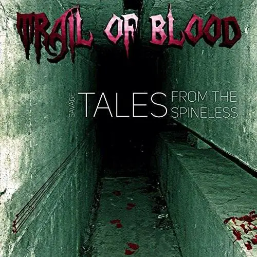 Trail Of Blood (GER) : Savage Tales from the Spineless
